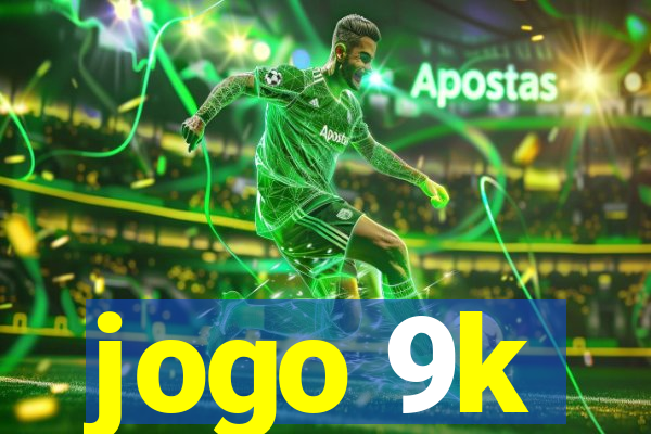 jogo 9k